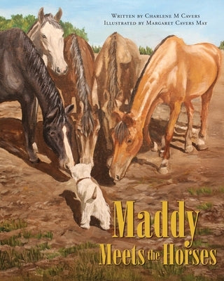 Maddy Meets the Horses by Cavers, Charlene M.