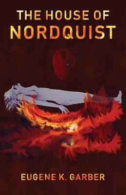 The House of Nordquist by Garber, Eugene K.