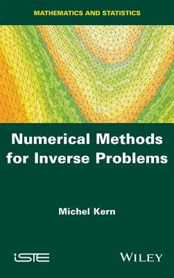 Numerical Methods for Inverse Problems by Kern, Michel