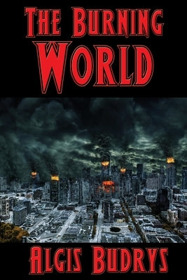 The Burning World by Budrys, Algis