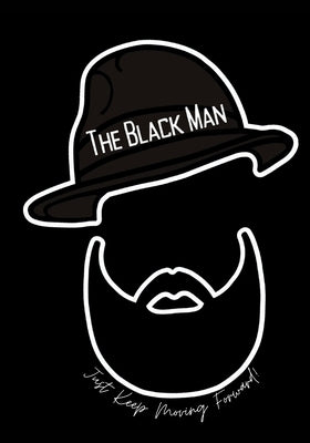 The Black Man - Just Keep Moving Forward! by West Shannon, Carol