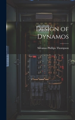 Design of Dynamos by Thompson, Silvanus Phillips