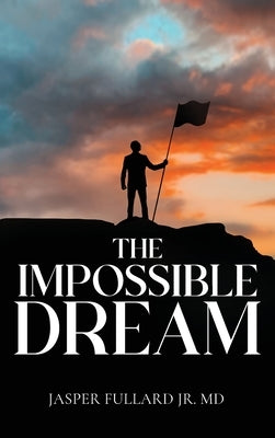 The Impossible Dream by Fullard, Jasper