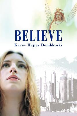 Believe by Dembkoski, Kacey Hajjar