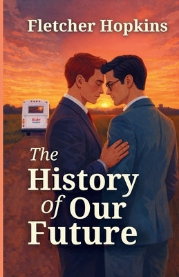 The History of Our Future by Hopkins, Fletcher