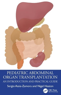 Pediatric Abdominal Organ Transplantation: An Introduction and Practical guide by Assia-Zamora, Sergio