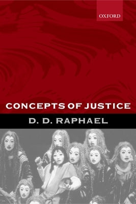 Concepts of Justice by Raphael, D. D.