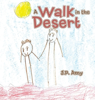 A Walk in the Desert by Amy, J. P.