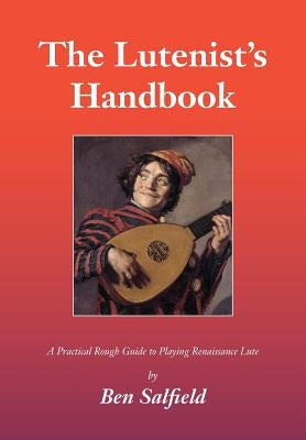 The Lutenist's Handbook by Salfield, Ben