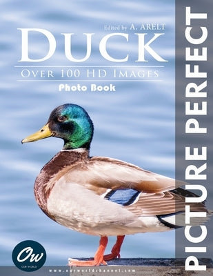 Duck: Picture Perfect Photobook by Arelt, A.