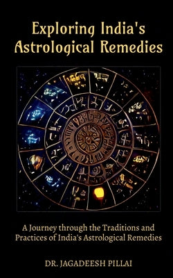 Exploring India's Astrological Remedies by Jagadeesh