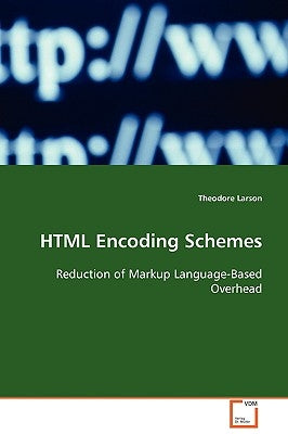HTML Encoding Schemes by Larson, Theodore