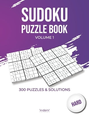 Sudoku puzzle book - hard volume 1: 300 puzzles and solutions for advanced players - sudoku puzzle book for adults by Foundry, Trident