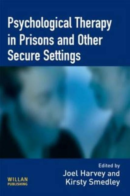 Psychological Therapy in Prisons and Other Settings by Harvey, Joel