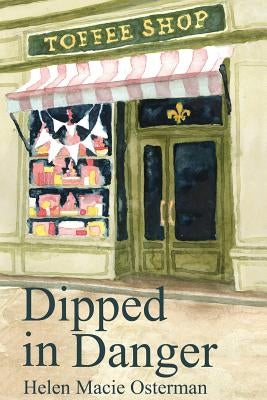 Dipped in Danger by Osterman, Helen Macie