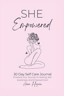 She Empowered Journal: 30 Day Journal by Horgan, Anna