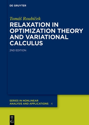 Relaxation in Optimization Theory and Variational Calculus by Roubíček, Tomás