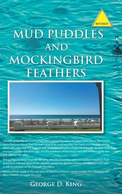 Mud Puddles and Mockingbird Feathers and The Sky is Crying: Two Novels in One by King, George D.