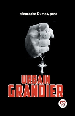 Urbain Grandier by Dumas, Alexandre