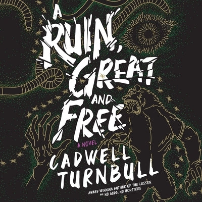 A Ruin, Great and Free by Turnbull, Cadwell