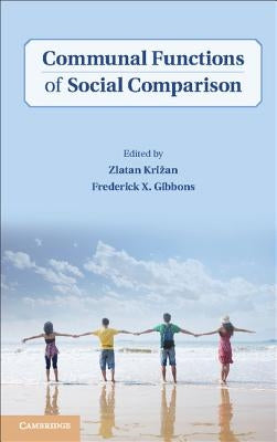 Communal Functions of Social Comparison by Krizan, Zlatan