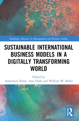 Sustainable International Business Models in a Digitally Transforming World by Khare, Anshuman