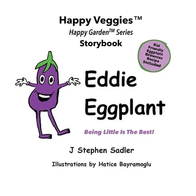 Eddie Eggplant Storybook 4: Being Little Is The Best! (Happy Veggies Healthy Eating Storybook Series) by Sadler, J. Stephen