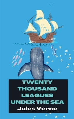 Twenty Thousand Leagues Under the Sea by Verne, Jules