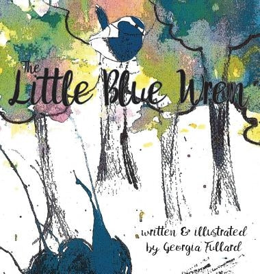 The Little Blue Wren by Fullard, Georgia
