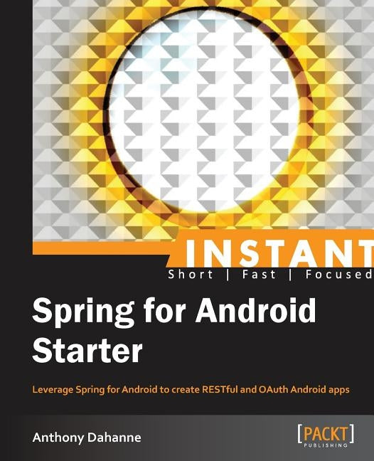 Instant Spring for Android Starter by Dahanne, Anthony