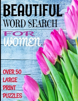 Beautiful Word Search for Women: Over 50 Large Print Word Search Puzzles with Beautiful Words of Womanhood and Positive Descriptors - Word Find Puzzle by Press, Nm Lee