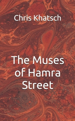 The Muses of Hamra Street by Khatsch, Chris