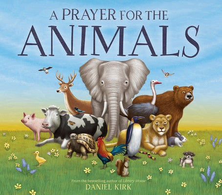 A Prayer for the Animals by Kirk, Daniel