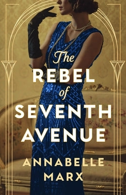 The Rebel of Seventh Avenue by Marx, Annabelle