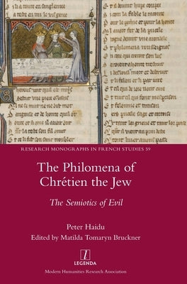 The Philomena of Chrétien the Jew: The Semiotics of Evil by Haidu, Peter