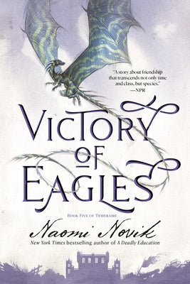 Victory of Eagles: Book Five of Temeraire by Novik, Naomi