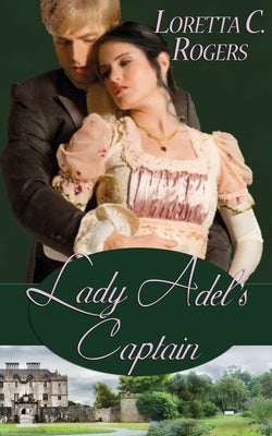 Lady Adel's Captain by Rogers, Loretta C.