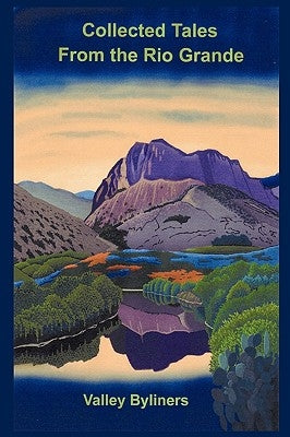 Collected Tales from the Rio Grande by Valley Byliners, Valley Byliners