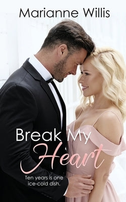 Break My Heart by Willis, Marianne