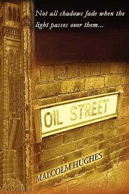 Oil Street by Hughes, Malcolm