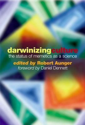 Darwinizing Culture ' the Status of Memetics as a Science' by Aunger, Robert