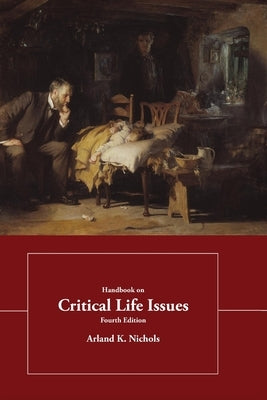 Handbook of Critical Life Issues, 4th Edition by Leies Sm John a.
