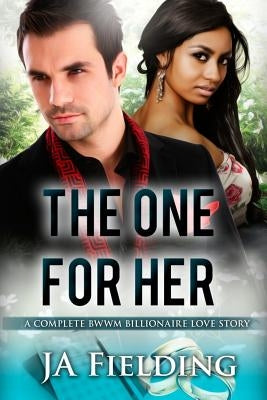 The One For Her: A BWWM Billionaire Pregnancy And Marriage Romance by Fielding, J. a.