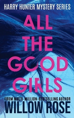 All The Good Girls by Rose, Willow
