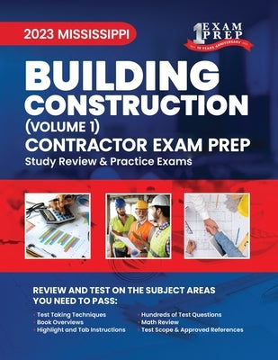 2023 Mississippi Building Construction Contractor: Volume 1: Study Review & Practice Exams by Inc, Upstryve