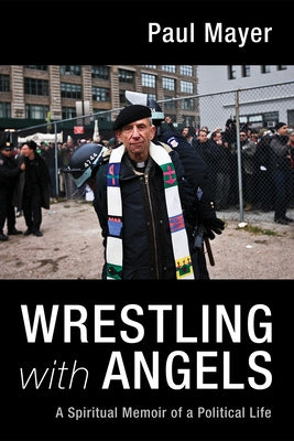 Wrestling with Angels by Mayer, Paul
