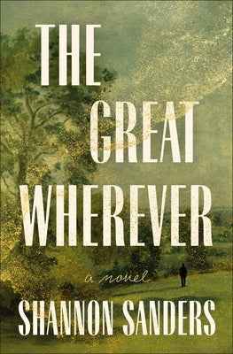 The Great Wherever by Sanders, Shannon