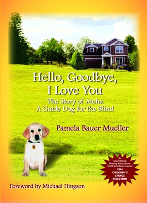Hello, Goodbye, I Love You by Bauer Mueller, Pamela