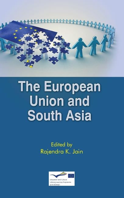The European Union and South Asia by Jain, Rajendra K.