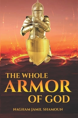 Armor of God: 'To Enter the Kingdom & Remain in the Kingdom.' by Flores, Mjt